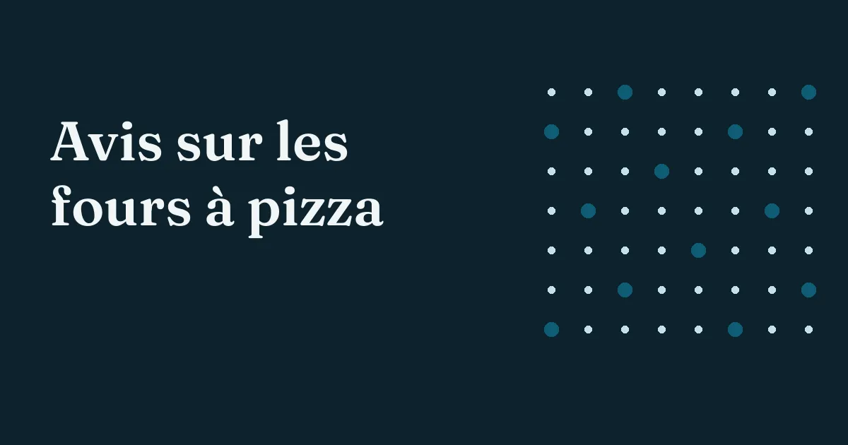 Avis sur les fours à pizza