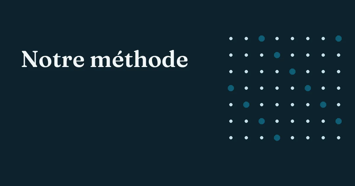 Notre méthode